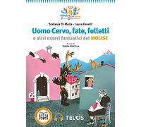 Uomo Cervo, fate, folletti e altri esseri fantastici del Molise. Con audiolibro