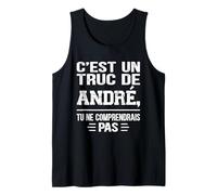 Uomo C'est un Truc De André Tu ne comprendrais Funny Name André Canotta