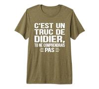 Uomo C'Est Un Truc De Didier Tu ne comprendrais Funny Name Didier Maglietta Premium