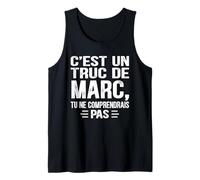 Uomo C'est un Truc De Marc Tu ne comprendrais Funny Name Marc Canotta