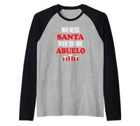 Uomo Chi ha Bisogno di Babbo Natale Quando Hai Abuelo Nonno Spagnolo Maglia con Maniche Raglan