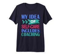 Uomo Coaching Divertente La mia Idea di Cura di sé Include Il Coaching Maglietta Premium