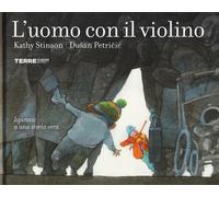 Uomo Con Il Violino. Ediz. A Colori - Stinson Kathy Petricic Dusan - 2024