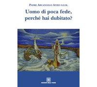 Uomo di poca fede, perché hai dubitato?