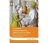 Uomo-donna a immagine di Dio? Un percorso storico e teologico nell’Antico Testamento