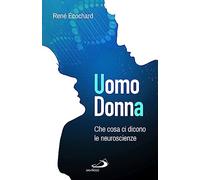 Uomo, donna. Che cosa ci dicono le neuroscienze