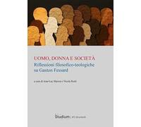 Uomo, donna e società. Riflessioni filosofico-teologiche su Gaston Fessard