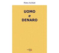 Uomo e denaro - Archiati Pietro