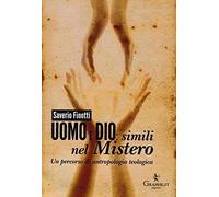 Uomo e Dio: simili nel mistero. Un percorso di antropologia teologica