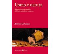 Libri Antonio Clericuzio - Uomo E Natura. Scienza, Tecnica E Societa Dall'antich