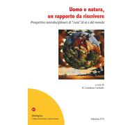 Uomo e natura, un rapporto da riscrivere - [Edizioni ETS]