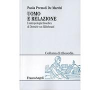 Uomo e relazione. L'antropologia filosofica di Dietrich von Hildebrand
