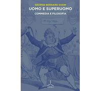 Uomo e superuomo. Commedia e filosofia