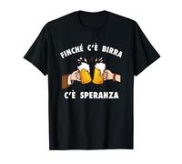 Uomo Finchè C'è Birra C'è Speranza Bevitori Di Birra Birraio Maglietta