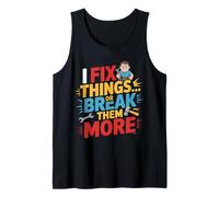 Uomo I Fix Things Or Break Them More Funny Repair Canotta