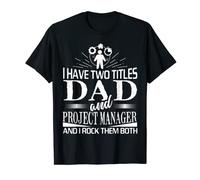 Uomo I Have 2 Titoli Papà e Project Manager T-shirt Maglietta