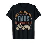 Uomo I migliori papà vengono promossi a Poppy Gifts Festa del papà Maglietta