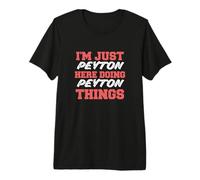Uomo I'm Just Peyton Doing Peyton Things Nome Divertente Maglietta Premium