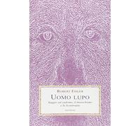 Uomo lupo. Saggio sul sadismo, il masochismo e la licantropia