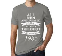 Uomo Maglietta - all Men Are Created Equal But Only The Best Are Born in 1985 - 41 Anni Idea Regalo 41° Compleanno T-Shirt Anniversario Stampa Grafica Vintage Anno 1985 novità Zinco M