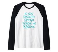 Uomo Magliette Uomo - Non discuto spiego perché Ho Sempre Ragione Maglia con Maniche Raglan
