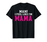 Uomo Mi sento come se fossi mamma Compleanno Cowgirl Corrispondenza Famiglia Maglietta