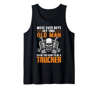 Uomo Move Over Boys Let This Old Man Trucker Funny Truck Driver Canotta