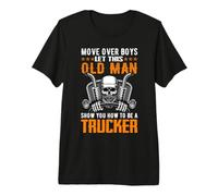 Uomo Move Over Boys Let This Old Man Trucker Funny Truck Driver Maglietta Premium