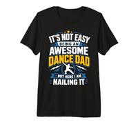 Uomo Non è Facile Essere Un Fantastico papà di Danza, ma eccomi Qui Maglietta Premium