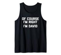 Uomo Of Course I'm Right, I'm David T-Shirt Divertente Dave Cool David Canotta