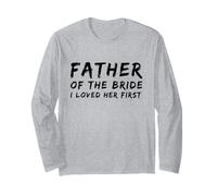 Uomo Padre della Sposa I Loved Her First Marriage Wedding Maglia a Manica
