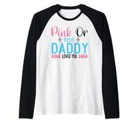 Uomo Papà rosa o blu ti ama Rivela il sesso del padre Maglia con Maniche Raglan