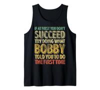 Uomo Se all'inizio Non riesci Prova a Fare ciò Che Bobby Humor Canotta