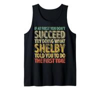 Uomo Se all'inizio Non riesci Prova a Fare ciò Che Shelby Humor Canotta