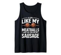 Uomo Se ti piacciono le mie polpette aspetta di provare la mia carne di salsiccia Canotta