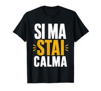Uomo Si ma stai calmo Maglietta con Stampa Grafica Economica