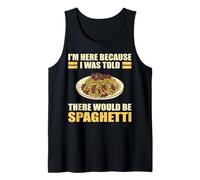 Uomo Sono qui perché mi è stato detto che ci sarebbero stati spaghetti divertenti Canotta