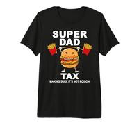 Uomo Super Dad Tax Making Sure It's Not Poisoned Dad Fuel Daddy Maglietta Premium
