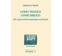 Uomo tragico, uomo biblico. Alle origini dell'antropologia occidentale