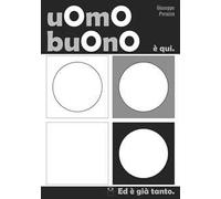 Uomobuono è qui ed è già tanto. MondoQuadro. Vol. 1
