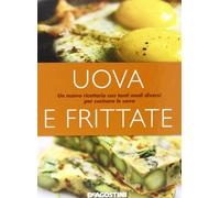 Uova e frittate. Ediz. illustrata