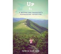 Up: A Mother and Daughter's Peakbagging Adventure