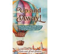 Up and Away!: How the Winds of Change Carried an Evangelical Missionary Couple to an Abundant New Life