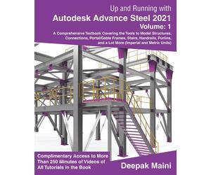 Up and Running with Autodesk Advance Steel 2021 Volume 1 di Deepak Maini, 2020,