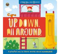 Up, Down, All Around: Push, Pull, and Spin Around Book: a Playful Way to Learn Words About Movement