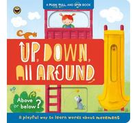 Up, Down, All Around: Push, pull, slide and spin to learn about movement