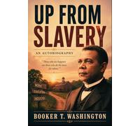 UP FROM SLAVERY: An Autobiography