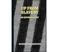 Up From Slavery: An Autobiography