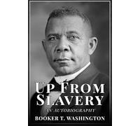 Up From Slavery: An Autobiography