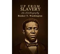 Up From Slavery: An Autobiography